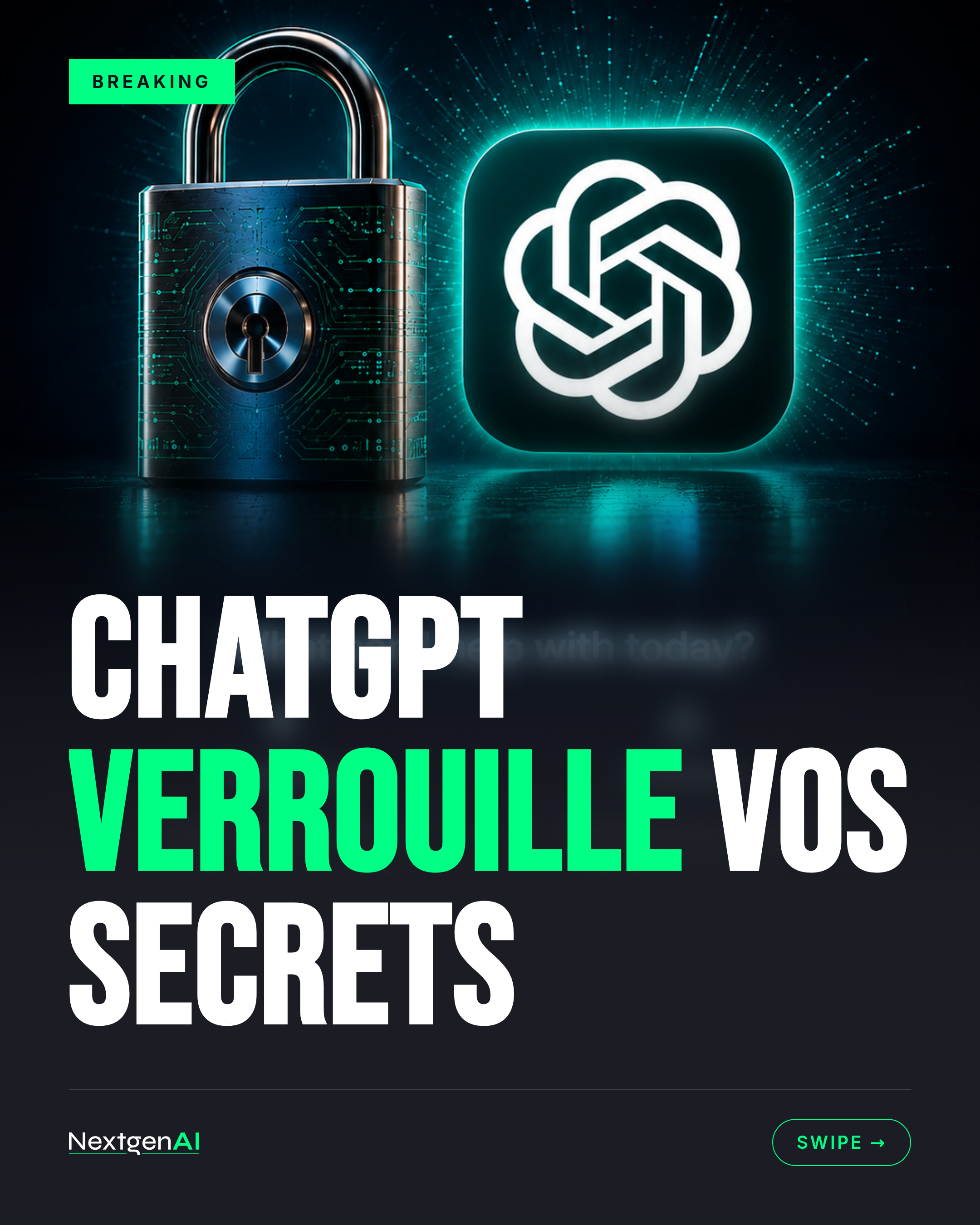 ChatGPT verrouille vos secrets