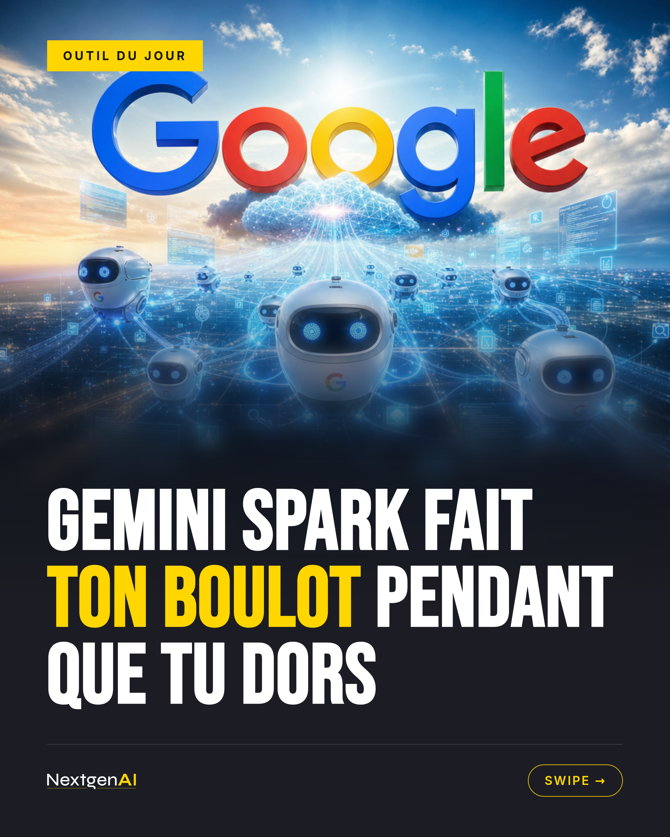 Gemini Spark fait ton boulot pendant que tu dors